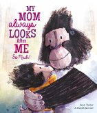 My Mom Always Looks After Me So Much! (eBook, ePUB) My Mom Always Looks After Me So Much! (eBook, ePUB)