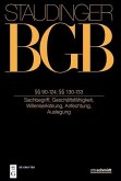 Staudingers Kommentar BGB §§ 90-124; §§ 130-133 (Sachbegriff, Geschäftsfähigkeit, Willenserklärung, Anfechtung, Auslegung)