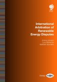 International Arbitration of Renewable Energy Disputes (eBook, ePUB)