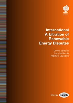International Arbitration of Renewable Energy Disputes (eBook, ePUB) - Johnson, Emma; McKenzie, Lucy; Saunders, Matthew