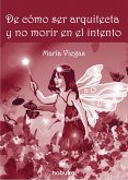 De cómo ser arquitecta y no morir en el intento (eBook, PDF)