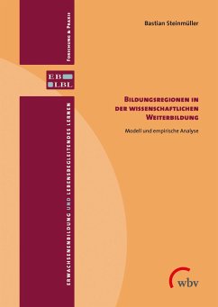 Bildungsregionen in der wissenschaftlichen Weiterbildung - Steinmüller, Bastian