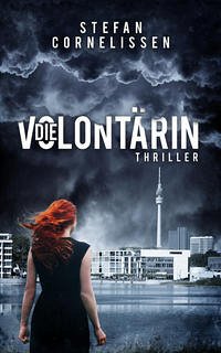 Die Volontärin - Cornelissen, Stefan