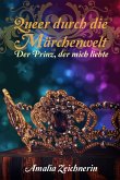 Queer durch die Märchenwelt: Der Prinz, der mich liebte (eBook, ePUB)