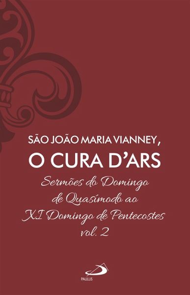 Sermões do domingo de Quasímodo ao XI domingo de Pentecostes - Vol 7/2 (eBook, ePUB) Sermões do domingo de Quasímodo ao XI domingo de Pentecostes - Vol 7/2 (eBook, ePUB)