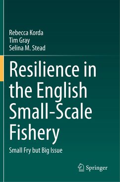 Resilience in the English Small-Scale Fishery - Korda, Rebecca;Gray, Tim;Stead, Selina M.
