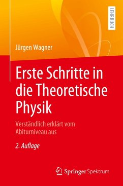 Erste Schritte in die Theoretische Physik - Wagner, Jürgen