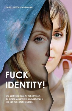 Fuck Identity! (eBook, ePUB) - Mezger-Schumann, Isabell