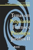Temas em Psiquiatria Forense e Psicologia Jurídica II (eBook, ePUB) Temas em Psiquiatria Forense e Psicologia Jurídica II (eBook, ePUB)
