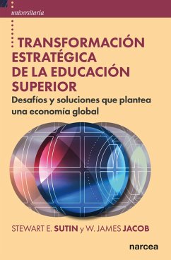 Transformación estratégica de la educación superior (eBook, ePUB) - Sutin, Stewart E.; Jacob, W. James