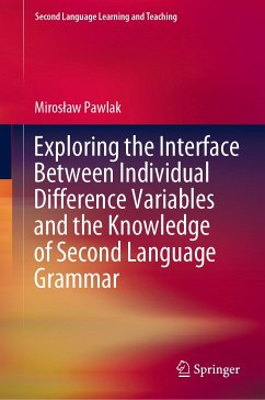 Exploring the Interface Between Individual Difference Variables and the Knowledge of Second Language Grammar (eBook, PDF) - Pawlak, Mirosław