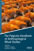 The Palgrave Handbook of Anthropological Ritual Studies (eBook, PDF)