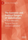 The Economic and Political Dangers of Globalization (eBook, PDF)