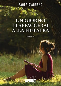 Un giorno ti affaccerai alla finestra (eBook, ePUB) - D’Agnano, Paola