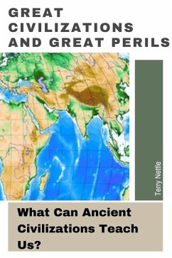 Great Civilizations and Great Perils: What Can Ancient Civilizations Teach Us? (eBook, ePUB) - Nettle, Terry