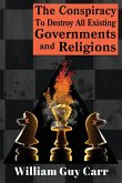 The Conspiracy To Destroy All Existing Governments And Religions