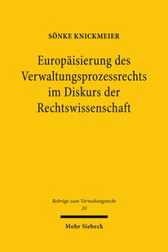 Europäisierung des Verwaltungsprozessrechts im Diskurs der Rechtswissenschaft - Knickmeier, Sönke