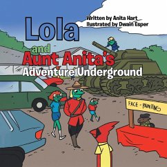 Lola and Aunt Anita's Adventure Underground - Hart, Anita