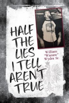 Half the Lies I Tell Aren't True (eBook, ePUB) - Wydra Sr., William
