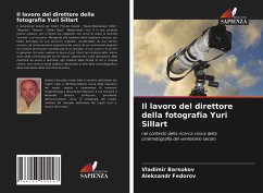 Il lavoro del direttore della fotografia Yuri Sillart - Barsukov, Vladimir;Fedorov, Aleksandr