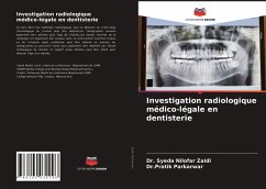 Investigation radiologique médico-légale en dentisterie - Zaidi, Dr. Syeda Nilofar;Parkarwar, Dr.Pratik