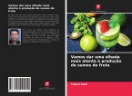 Vamos dar uma olhada mais atenta à produção de sumos de fruta