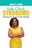 Side Chick Syndrome: Breaking Free of a Second Class Mentality