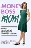 Money Boss Mom (eBook, ePUB)