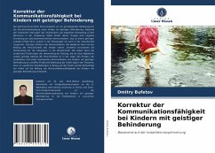 Korrektur der Kommunikationsfähigkeit bei Kindern mit geistiger Behinderung - Bufetov, Dmitry