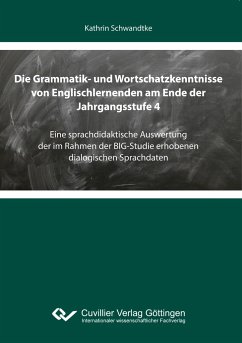Die Grammatik- und Wortschatzkenntnisse von Englischlernenden am Ende der Jahrgangsstufe 4 - Schwandtke, Kathrin
