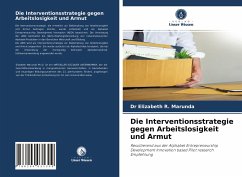 Die Interventionsstrategie gegen Arbeitslosigkeit und Armut - Marunda, Dr Elizabeth R.