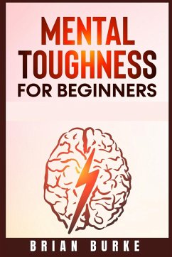 Mental Toughness for Beginners - Burke, Brian