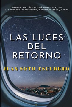 LAS LUCES DEL RETORNO - Soto-Escudero, Juan