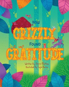How Grizzly Found Gratitude - Mathew, Dennis