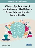 Handbook of Research on Clinical Applications of Meditation and Mindfulness-Based Interventions in Mental Health