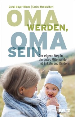 Oma werden, Oma sein (eBook, ePUB) - Mayer-Rönne, Gundi; Manutscheri, Carina