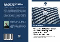 Wege und Mechanismen zur Entwicklung der Institution des Unternehmertums - Bespalov, Mikhail