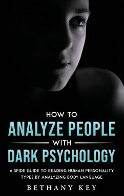 HOW TO ANALYZE PEOPLE WITH DARK PSYCHOLOGY - Key, Bethany