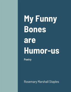 My Funny Bones are Humor-us - Staples, Rosemary Marshall