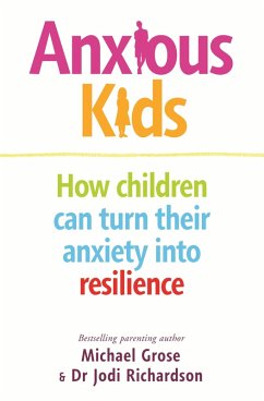 Anxious Kids (eBook, ePUB) - Grose, Michael; Richardson, Jodi; Grose, Michael