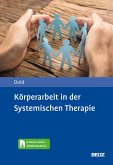 Körperarbeit in der Systemischen Therapie (eBook, PDF)