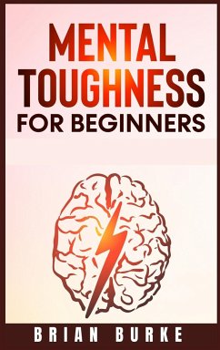 Mental Toughness for Beginners - Burke, Brian