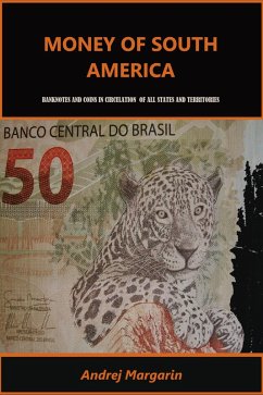 Money of South America (MONEY OF THE WORLD, #1) (eBook, ePUB) - Margarin, Andrej