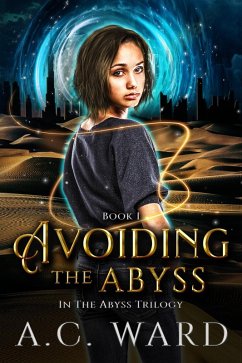 Avoiding the Abyss (The Abyss Trilogy, #1) (eBook, ePUB) - Ward, A. C.