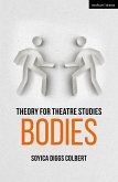 Theory for Theatre Studies: Bodies (eBook, ePUB)