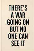 There's a War Going On But No One Can See It (eBook, PDF)