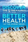 Discover the 5 Treasures for Better Health (eBook, ePUB)
