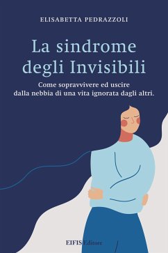 La Sindrome degli Invisibili (fixed-layout eBook, ePUB) - Pedrazzoli, Elisabetta