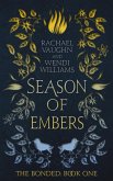 Season of Embers (The Bonded, #1) (eBook, ePUB) Season of Embers (The Bonded, #1) (eBook, ePUB)