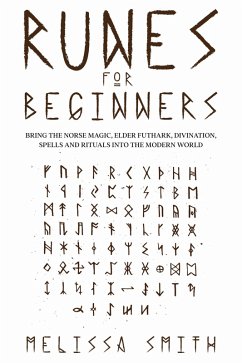 Cover Runes for Beginners: Bring the Norse Magic, Elder Futhark, Divination, Spells and Rituals Into the Modern World (eBook, ePUB)